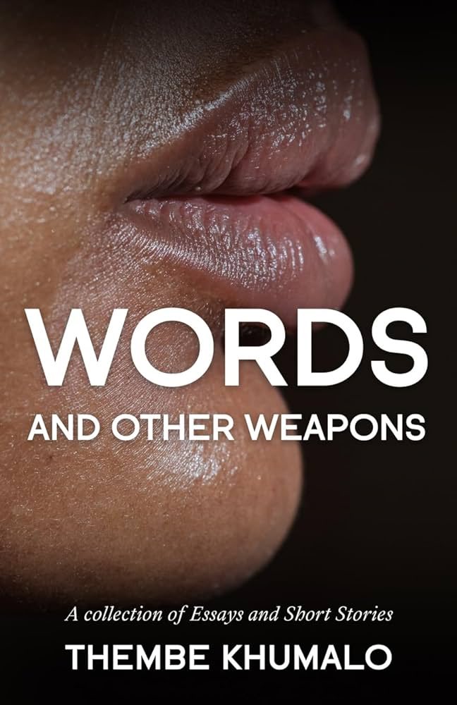 GERqWwtWIAAiQmC Book Review: Thembe Khumalo’s ‘Words and other Weapons’
