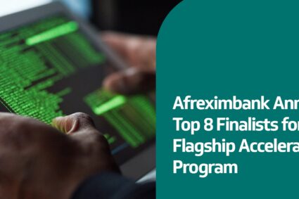 Afreximbank announces top 8 finalists for its flagship Accelerator Program